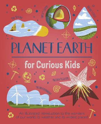 好奇的孩子的地球:一个插图介绍我们世界的奇迹，它的天气，和它最狂野的地方!