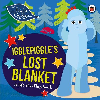 在夜花园:Igglepiggle丢失的毯子:一本掀开翻盖的书