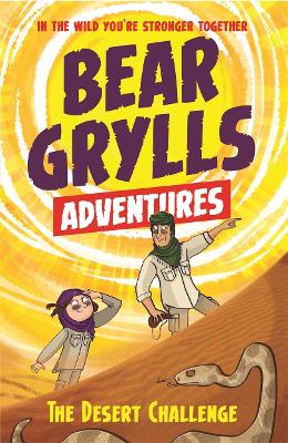 贝尔·格里尔斯冒险2:沙漠挑战:由畅销书作家兼首席童子军贝尔·格里尔斯著