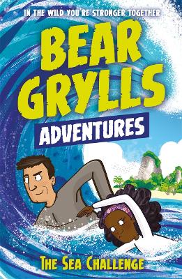 贝尔·格里尔斯冒险4:海上挑战:由畅销书作家兼首席童子军贝尔·格里尔斯撰写