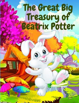 《比阿特丽克斯·波特的大宝库:彼得兔和他的朋友们的故事集》