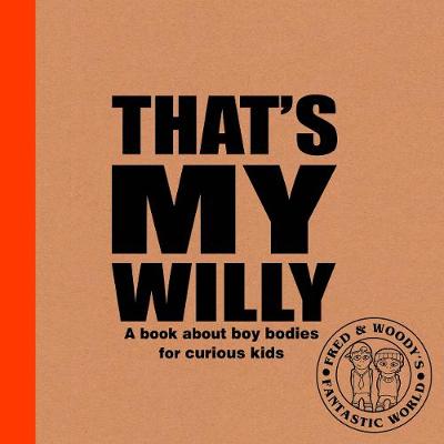 这就是我的威利:一本为好奇的孩子写的关于男孩身体的书