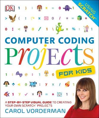为孩子编写计算机编程项目:创建自己的Scratch项目的一步一步的可视化指南
