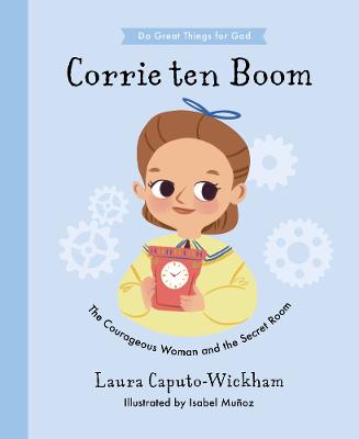 Corrie ten Boom:勇敢的女人和秘密的房间