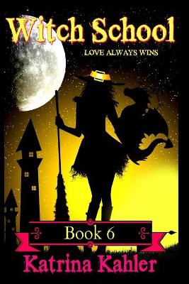 巫师学校-第6册:爱总是胜利