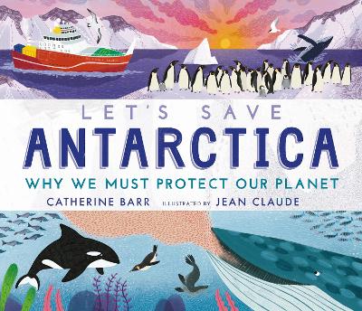 让我们拯救南极洲:为什么我们必须保护我们的星球