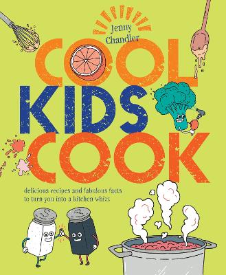 酷孩子烹饪:美味的食谱和神话般的事实，让你成为厨房能手
