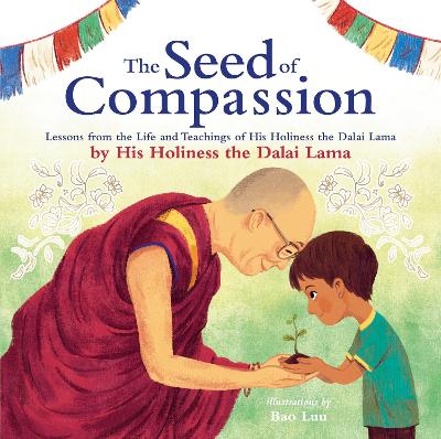慈悲的种子:达赖喇嘛尊者的生活与教导