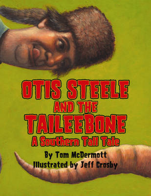 奥蒂斯·斯蒂尔和他的尾骨!:南方的荒诞故事