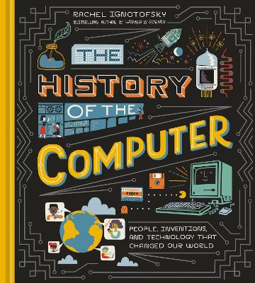 计算机的历史:改变我们世界的人、发明和技术