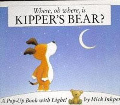 Kipper:哦，Kipper的熊在哪里?:带光的弹出式书